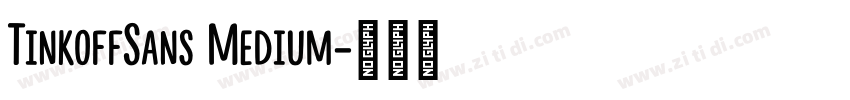TinkoffSans Medium字体转换 TinkoffSans Medium字体转换